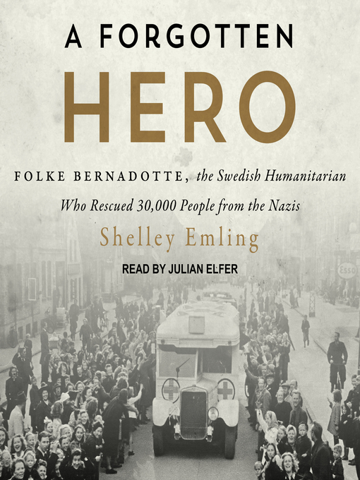 Title details for A Forgotten Hero by Shelley Emling - Available